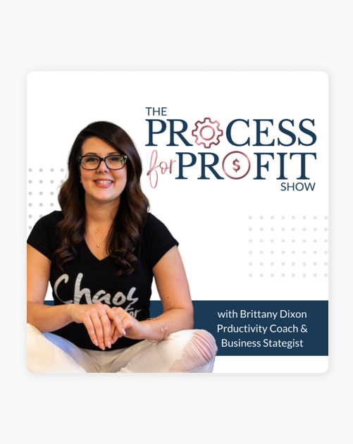 Brittany Dixon, Podcast Host, The Process for Profit Podcast